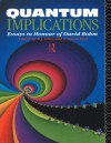 Quantum Implications: Essays in Honour of David Bohm - Basil Hiley, F. David Peat