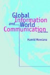 Global Information and World Communication: New Frontiers in International Relations - Hamid Mowlana