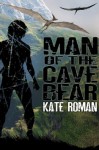 Man of the Cave Bear - Kate Roman