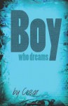 Boy Who Dreams - Cesar