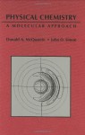 Physical Chemistry: A Molecular Approach - Donald A. McQuarrie, John D. Simon