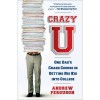 Crazy U: One Dad's Crash Course in Getting His Kid Into College - Andrew Ferguson