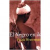 El negro en ik - Frank Westerman