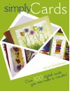 Simply Cards. Over 100 Stylish Cards You Can Make in Minutes! - Sally Traidman