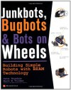 Junkbots, Bugbots, and Bots on Wheels: Building Simple Robotjunkbots, Bugbots, and Bots on Wheels: Building Simple Robots with Beam Technology S with Beam Technology - David Hrynkiw, Mark W. Tilden, Mark Tilden