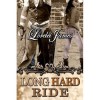 Long Hard Ride (Rough Riders, #1) - Lorelei James
