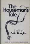 The Houseman's Tale - Colin Douglas