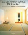 500 Decoration Details: Minimalism: 500 Details de Decoration: Minimalisme/500 Wohnideen: Minimalismus (Interior Design) (German Edition) - Simone Schleifer