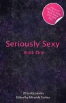 Seriously Sexy 1: 20 Erotic Stories - Miranda Forbes