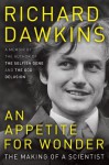 An Appetite for Wonder: The Making of a Scientist - Richard Dawkins