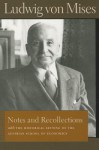 Notes and Recollections: With the Historical Setting of the Austrian School of Economics - Ludwig von Mises