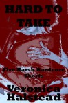 HARD TO TAKE: Five Very Rough and Reluctant Erotic Shorts - Veronica Halstead