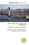 Audre Lorde Project - Agnes F. Vandome, John McBrewster, Sam B Miller II