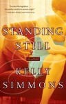 Standing Still: A Novel - Kelly Simmons