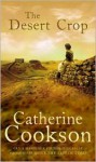 The Desert Crop - Catherine Cookson