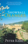 Snowball Oranges: One Mallorcan Winter - Peter Kerr