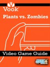 Plants vs Zombies: Video Game Guide - Dr. Vook