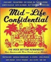 Mid-Life Confidential: The Rock Bottom Remainders Tour America With Three Chords and an Attitude - Dave Marsh