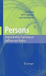 Persons: Understanding Psychological Selfhood And Agency - Jack Martin, Jeff H. Sugarman, Sarah Hickinbottom