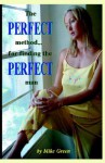 The Perfect Method...for Finding the Perfect Man - Mike Green