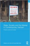 State, Society and the Market in Contemporary Vietnam: Property, Power and Values - Hue-Tam Ho Tai, Mark Sidel