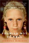 Promise Not to Tell: A Novel - Jennifer Mcmahon