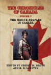 The Chronicles of Canada: Volume V - The Native Peoples in Canada - George M. Wrong, H.H. Langton