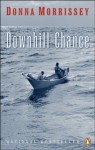 Downhill Chance - Donna Morrissey