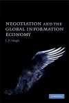 Negotiation and the Global Information Economy - J.P. Singh