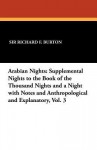 Arabian Nights: Supplemental Nights to the Book of the Thousand Nights and a Night with Notes and Anthropological and Explanatory, Vol. 3 - Anonymous Anonymous, Richard Francis Burton