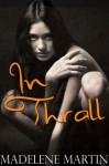 In Thrall: The Viking's Virgin Slave - Madelene Martin
