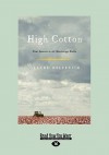 High Cotton: Four Seasons in the Mississippi Delta - Gerard Helferich