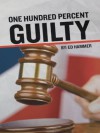 One Hundred Percent Guilty - Ed Hammer, Dave McKinney, Scott Willis