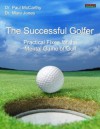 The Successful Golfer: Practical Fixes for the Mental Game of Golf - Paul McCarthy, Marc Jones