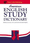 American English Study Dictionary: Helping You Study, Write, Speak and Understand English - P.H. Collin, Barbara Ann Kipfer, R. Martinez, H. Spradling