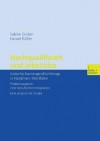 Hochqualifiziert Und Arbeitslos: Judische Kontingentfluchtlinge in Nordrhein-Westfalen. Problemaspekte Ihrer Beruflichen Integration. Eine Empirische Studie - Sabine Gruber, Stefan Schwalgin, Harald Russler