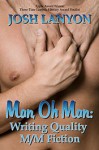 Man, Oh Man! Writing Quality M/M Fiction - Josh Lanyon