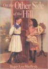 On the Other Side of the Hill (Little House: The Rocky Ridge Years, #4) - Roger Lea MacBride