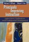 Principals Improving Instruction Supervision, Evaluation, and Professional Development - Michael F. DiPaola, Wayne K Hoy