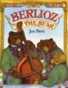 Berlioz The Bear - Jan Brett