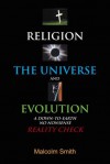 Religion, The Universe And Evolution : A Down To Earth, No Nonsense Reality Check - Malcolm Smith