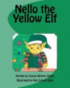 Nello the Yellow Elf - Susan Winters Smith, Victoria Wright, Kim Schultz Daly