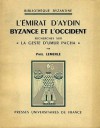 L'émirat d'Aydin, Byzance et l'Occident; recherches sur La geste d'Umur Pacha - Paul Lemerle