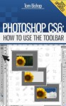 Photoshop CS6: How to Use the Toolbar - Tom Bishop