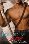 Bound By Love - Pia Veleno