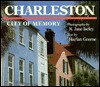 Charleston: City of Memory - Harlan Greene