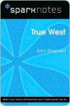 True West (SparkNotes Literature Guide Series) - Sam Shepard