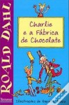 Charlie e a Fábrica de Chocolate - Roald Dahl