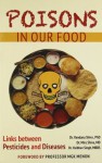 Poison in Our Foods: The Links Between Pesticides and Diseases - Vaibhav Singh, Vandana Shiva