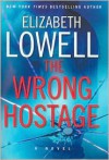 The Wrong Hostage - Elizabeth Lowell